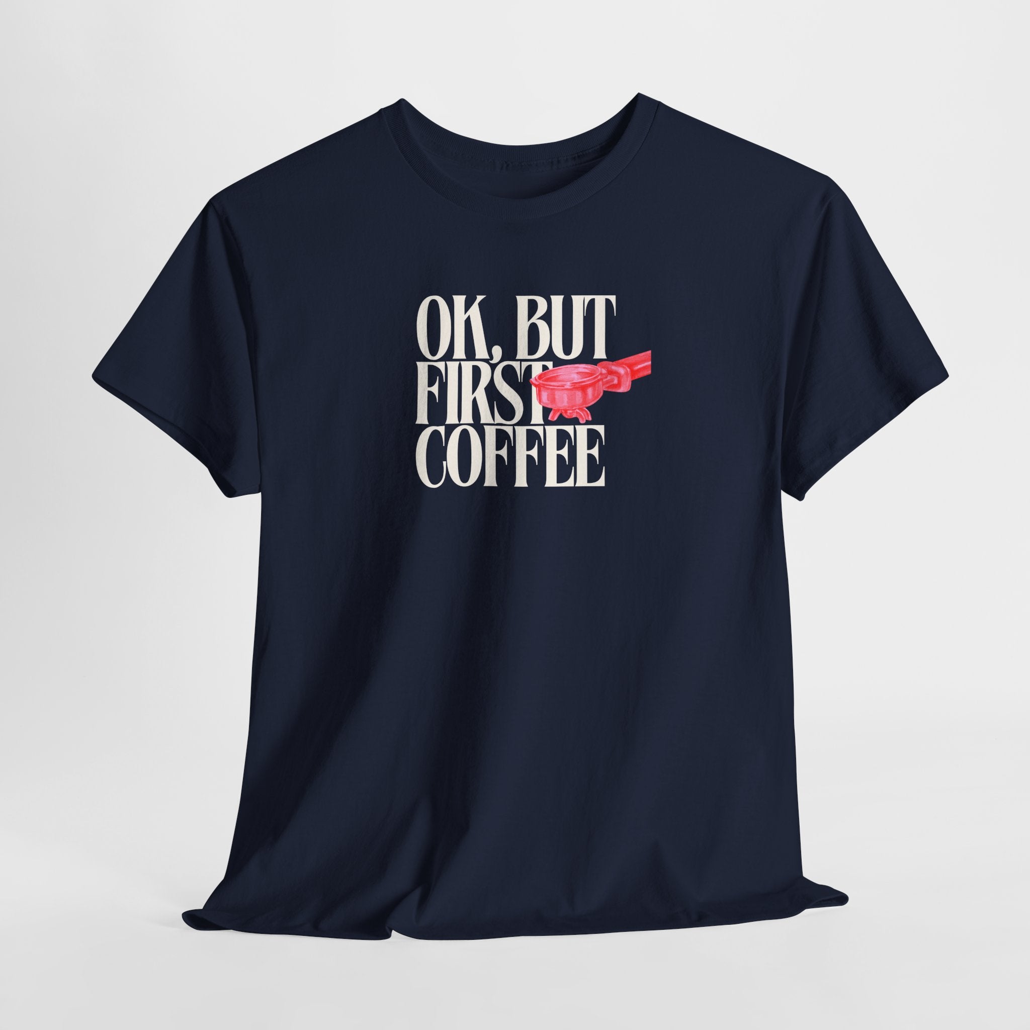 First Coffee T-Shirt - Heat Mess
