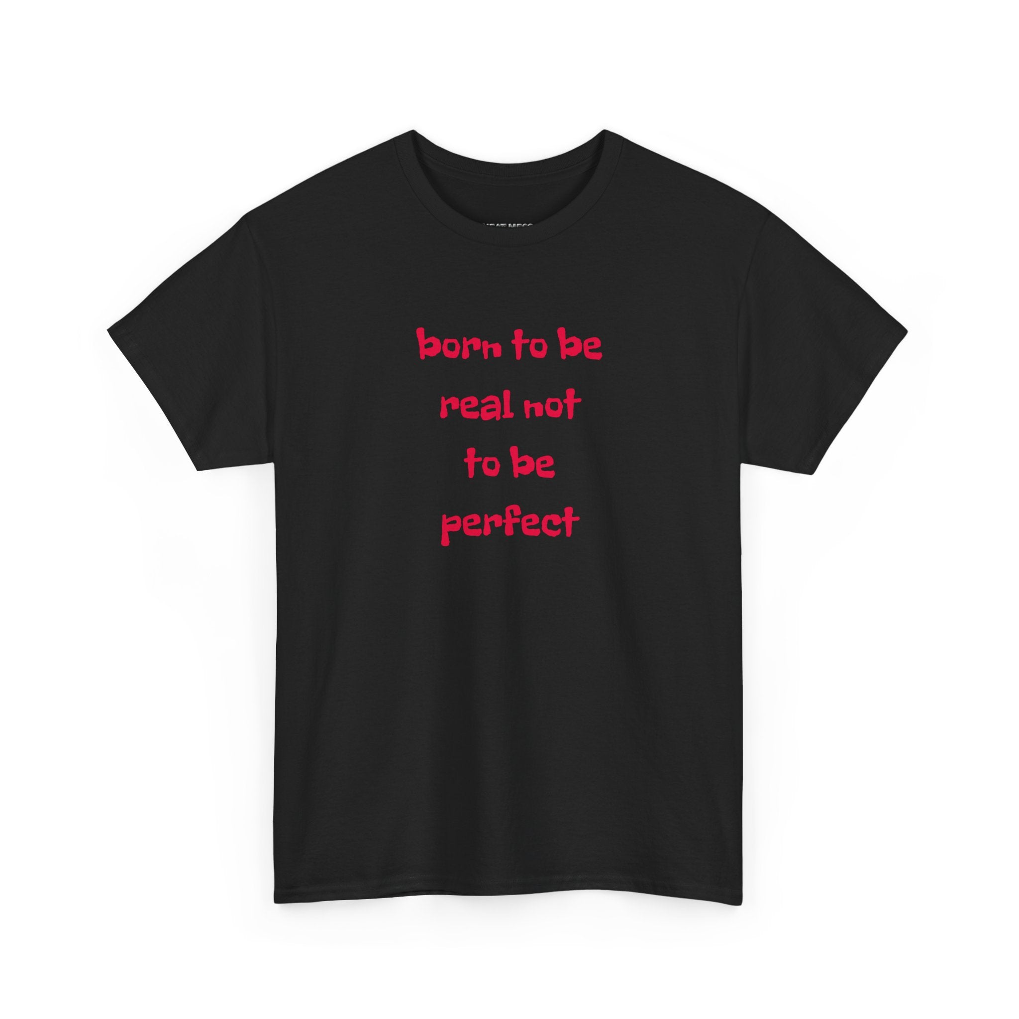 Born to Be Real T-Shirt