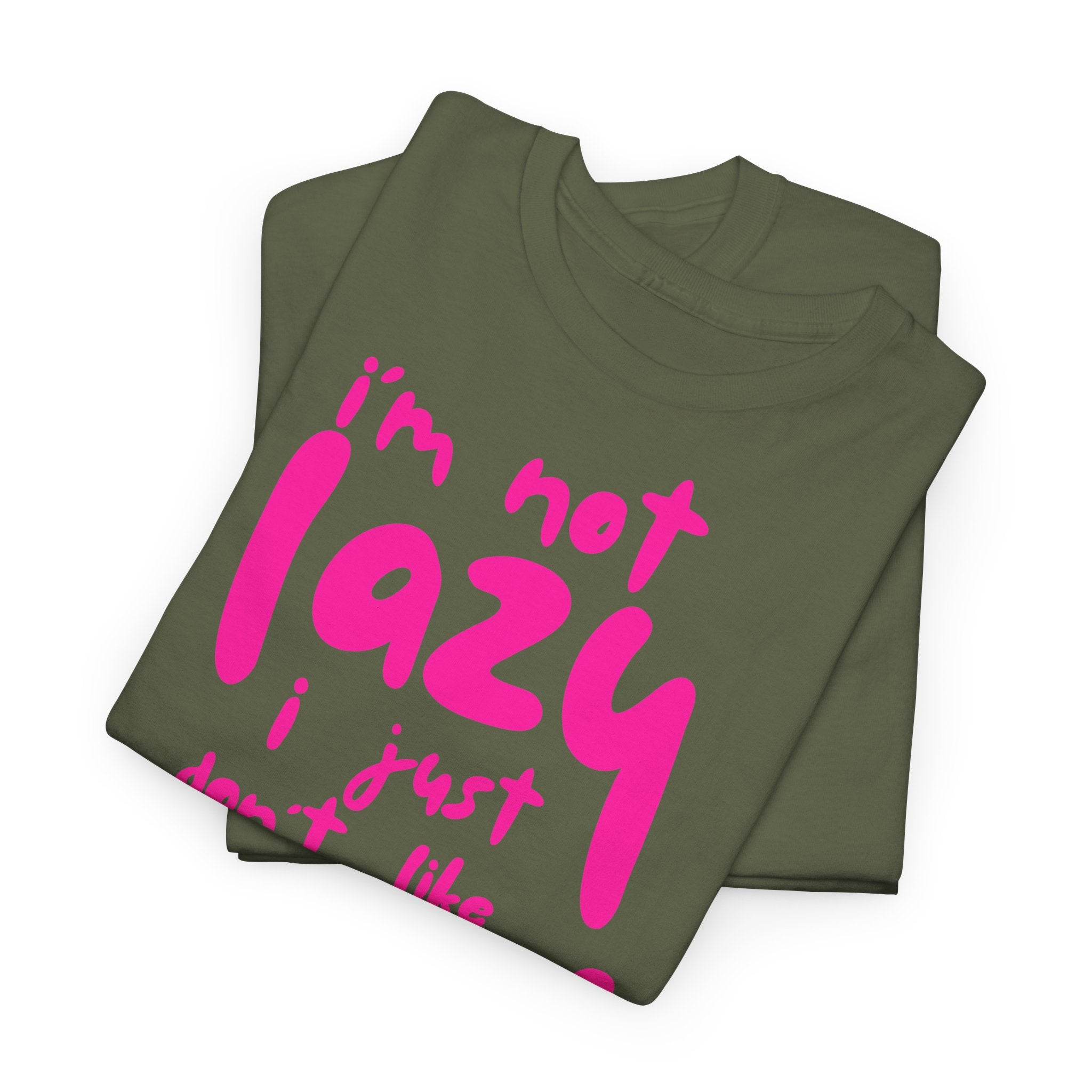 "I'm Not Lazy" T-Shirt - Heat Mess