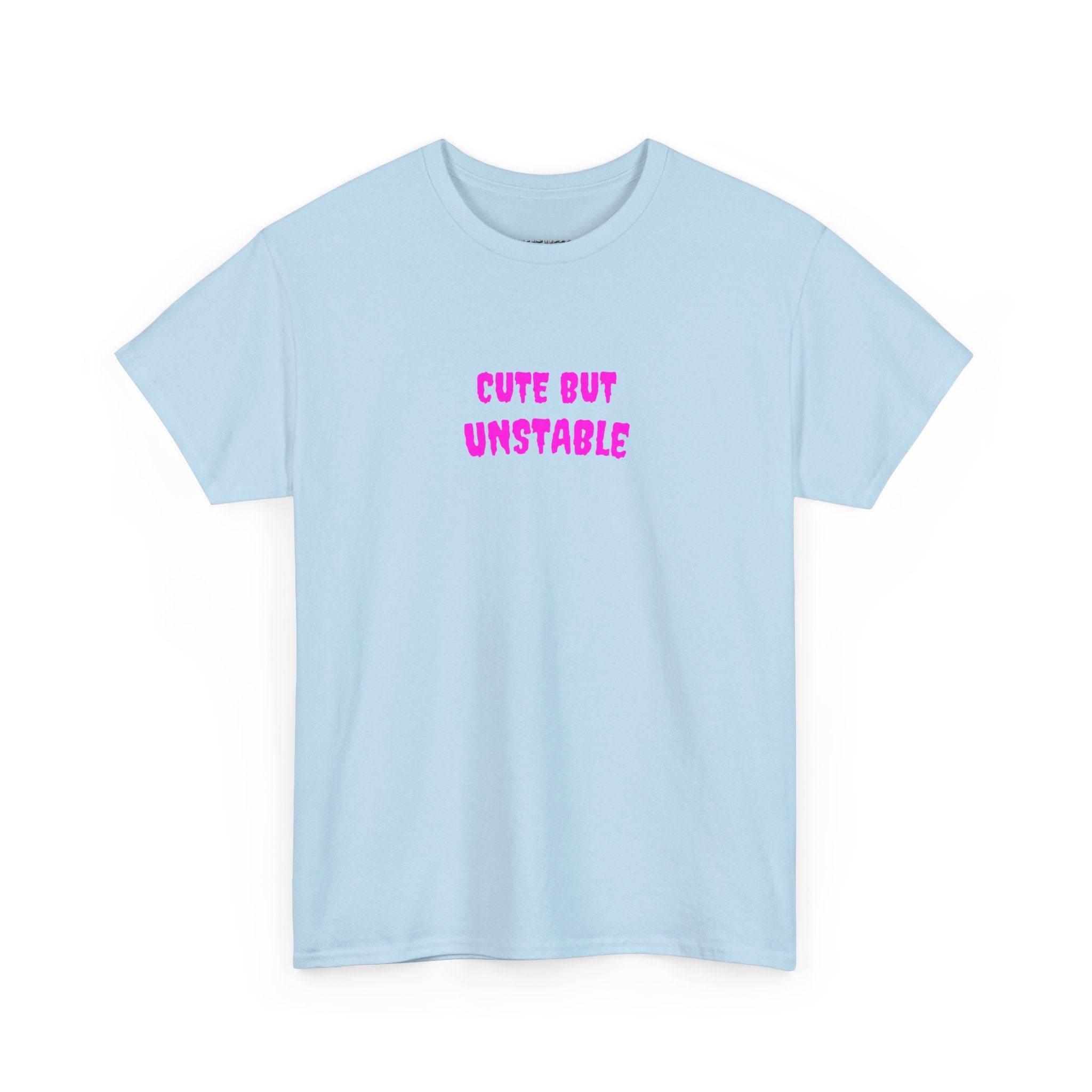 Cute But Unstable T-Shirt