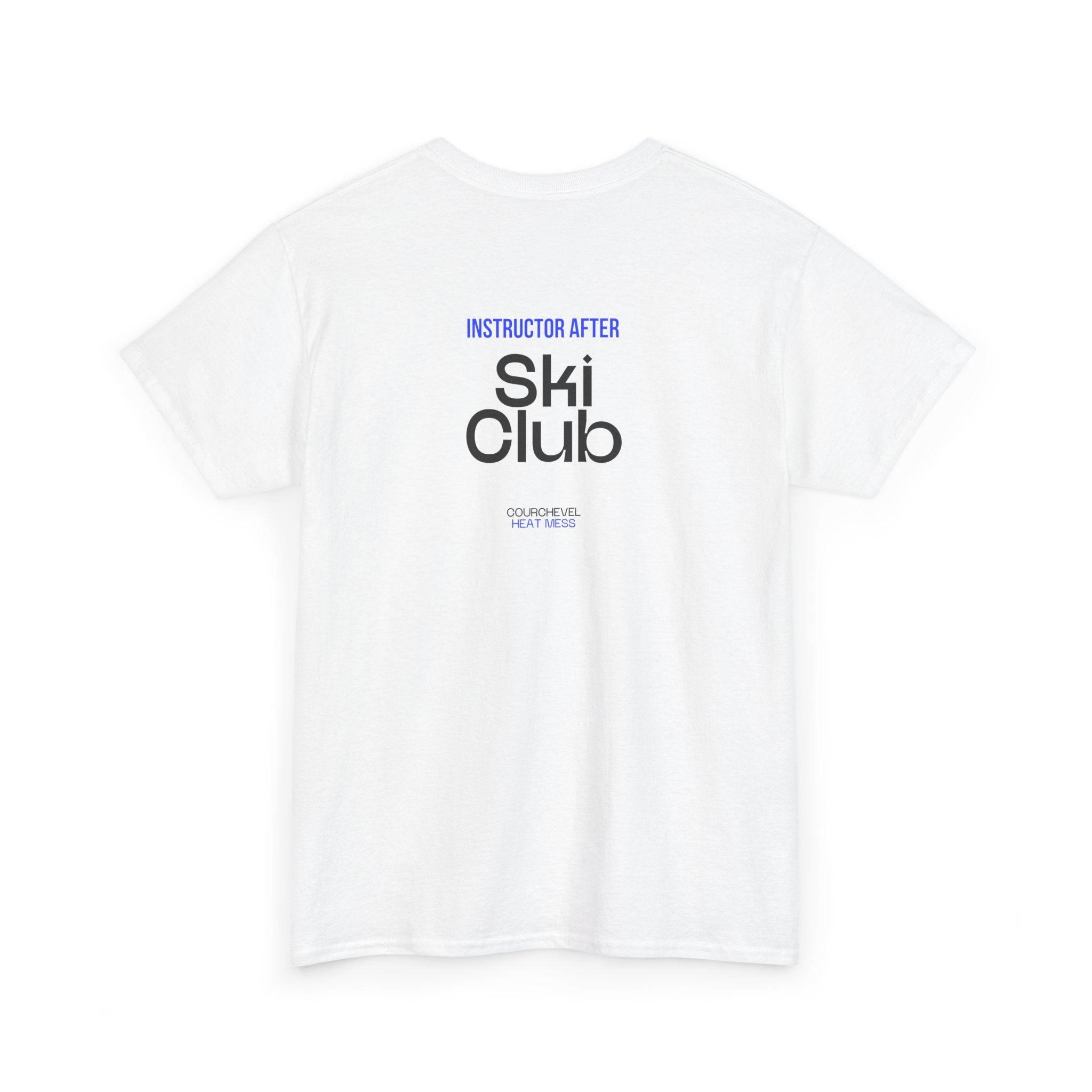 Après Ski Instructor T-Shirt - Heat Mess