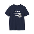 Damn You're Hot Tee - Heat Mess