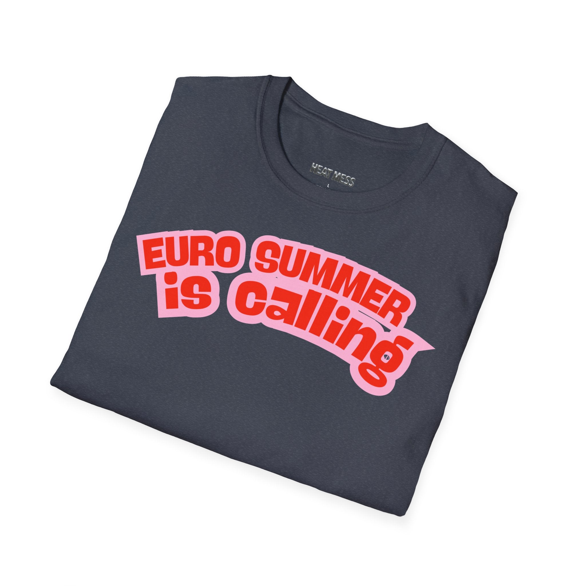 Euro Summer Is Calling T-Shirt - Heat Mess