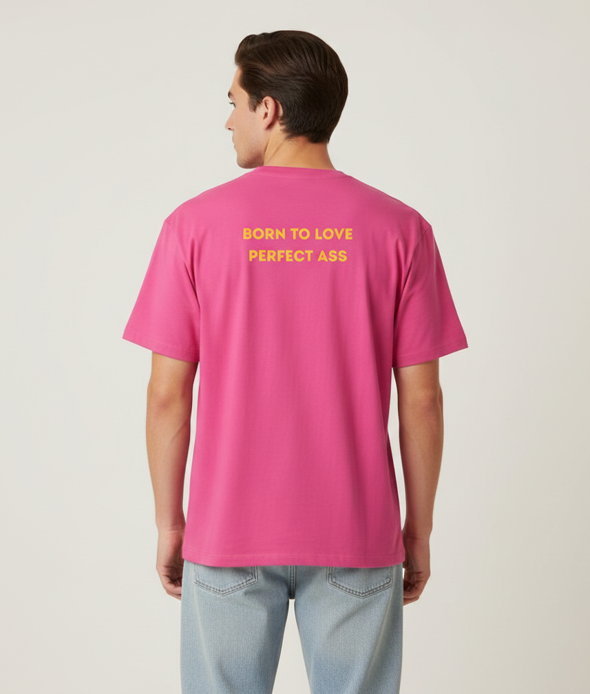 "Born to Love Perfect Ass" T‑Shirt