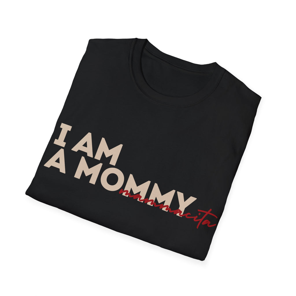 I Am A Mommy Mamacita — T-Shirt - Heat Mess
