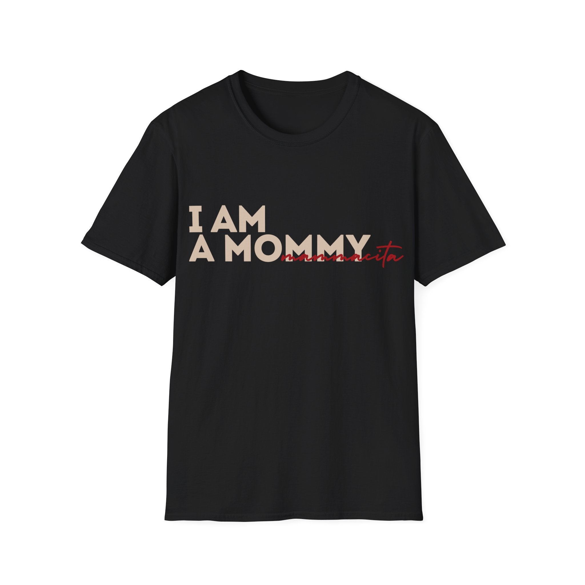 I Am A Mommy Mamacita — T-Shirt - Heat Mess