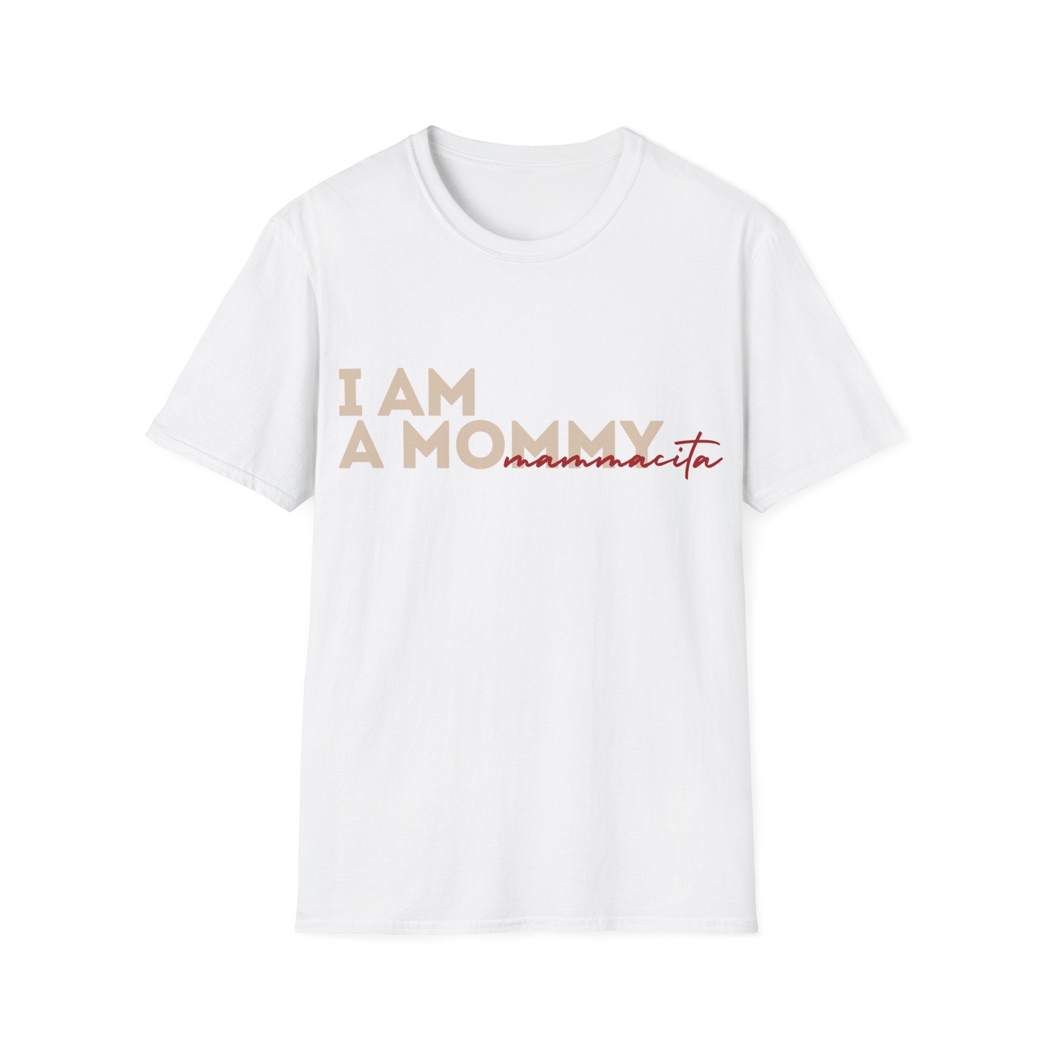 I Am A Mommy Mamacita — T-Shirt - Heat Mess