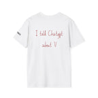 I Told ChatGPT About You T-Shirt - Heat Mess