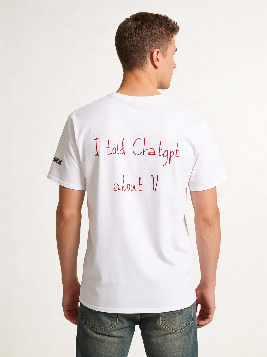 I Told ChatGPT About You T-Shirt - Heat Mess