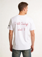 I Told ChatGPT About You T-Shirt - Heat Mess