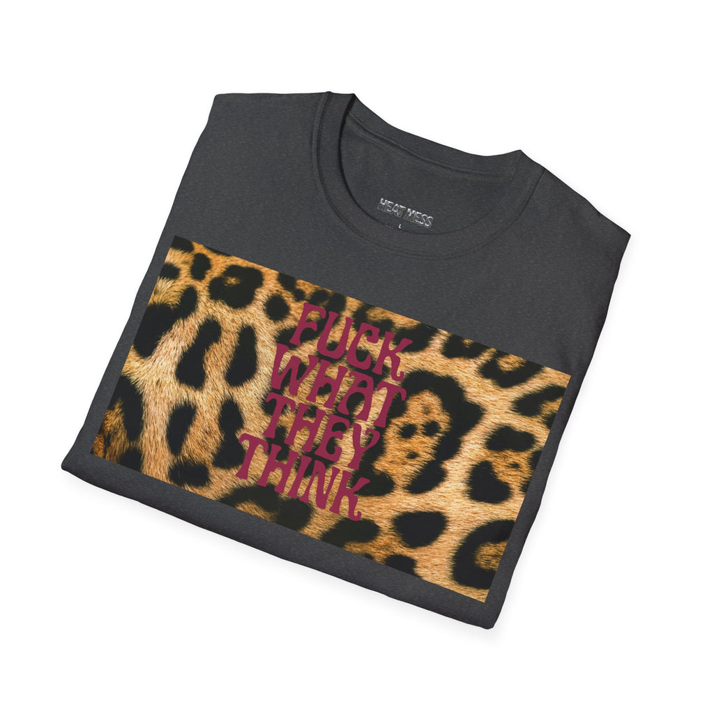 Leopard "Fuck what they think" T-Shirt - Heat Mess