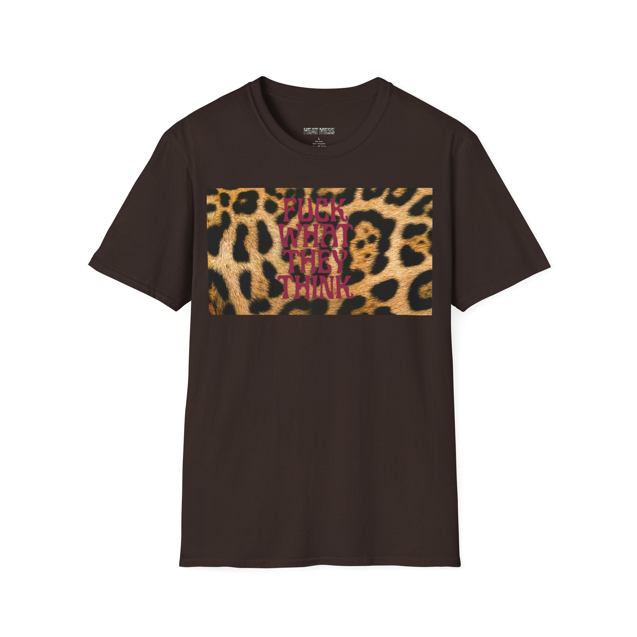 Leopard "Fuck what they think" T-Shirt - Heat Mess