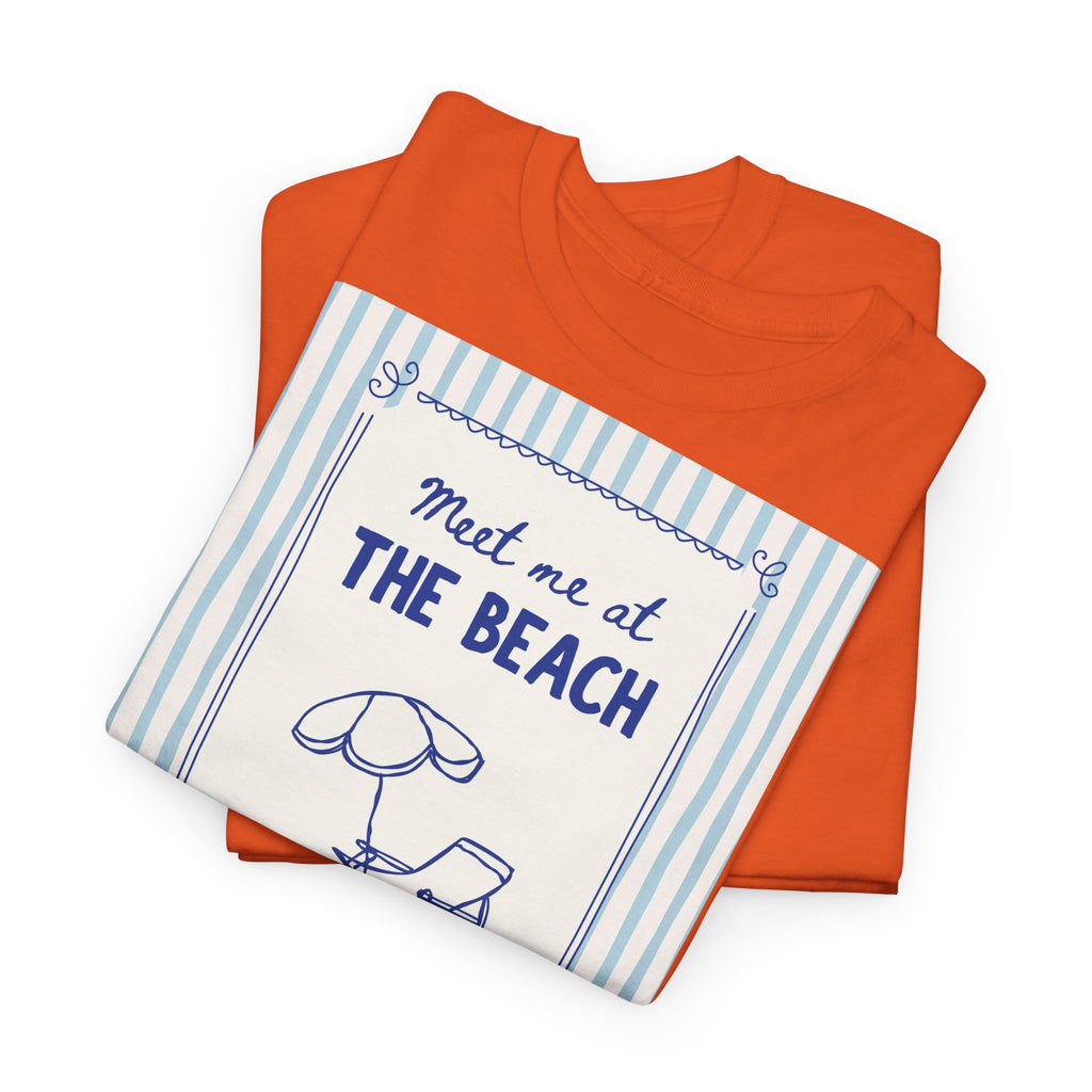 Meet Me at the Beach T-Shirt - Heat Mess