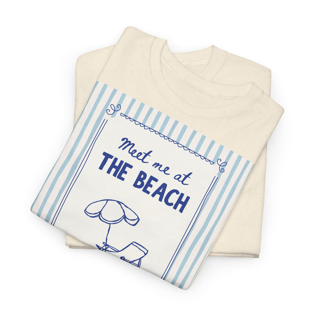 Meet Me at the Beach T-Shirt - Heat Mess