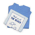 Meet Me at the Beach T-Shirt - Heat Mess
