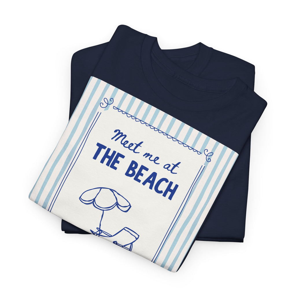 Meet Me at the Beach T-Shirt - Heat Mess