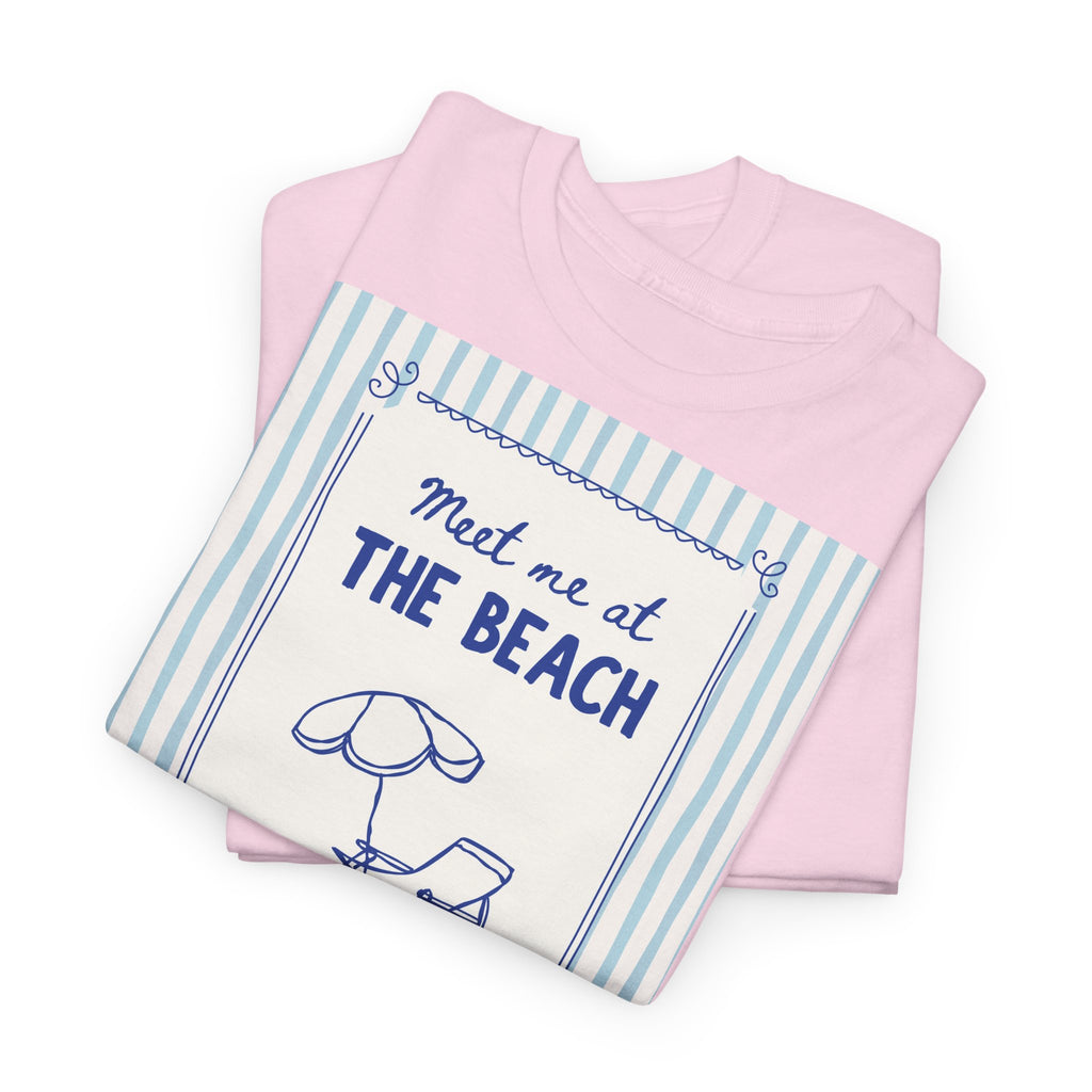 Meet Me at the Beach T-Shirt - Heat Mess