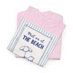 Meet Me at the Beach T-Shirt - Heat Mess