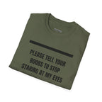 Please Tell Your Boobs to Stop Staring at My Eyes T-Shirt - Heat Mess