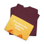 Pressons-les toujours frais T-shirt - Heat Mess