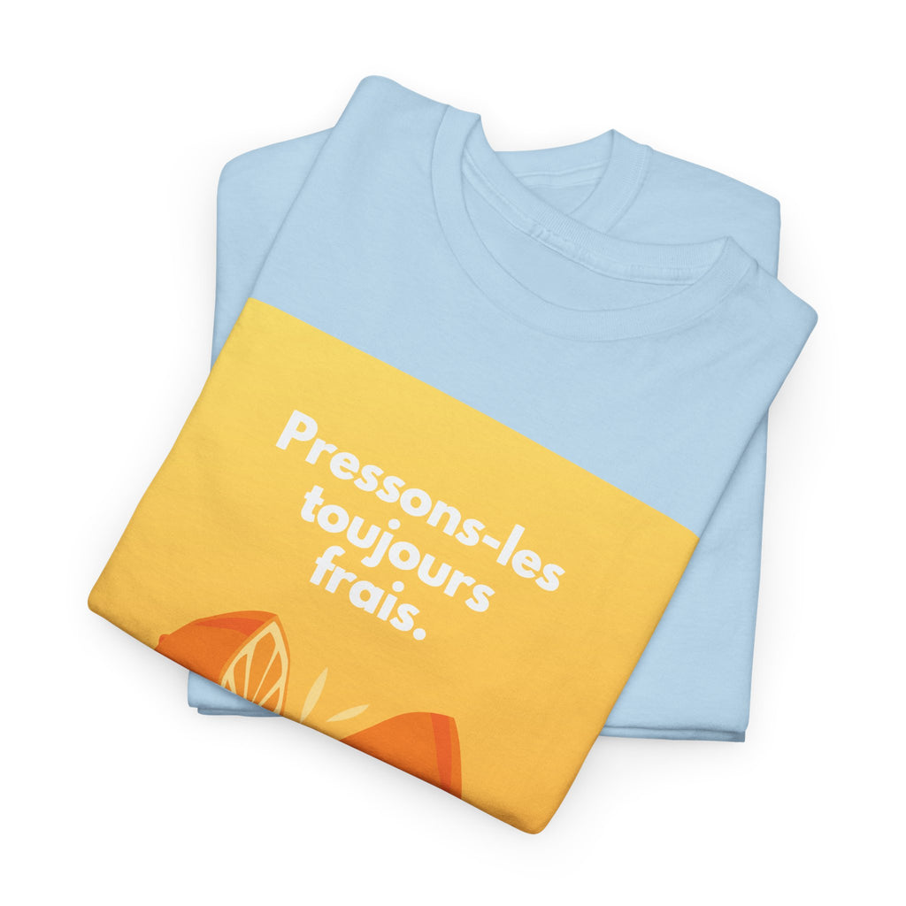 Pressons-les toujours frais T-shirt - Heat Mess
