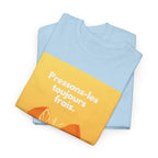 Pressons-les toujours frais T-shirt - Heat Mess