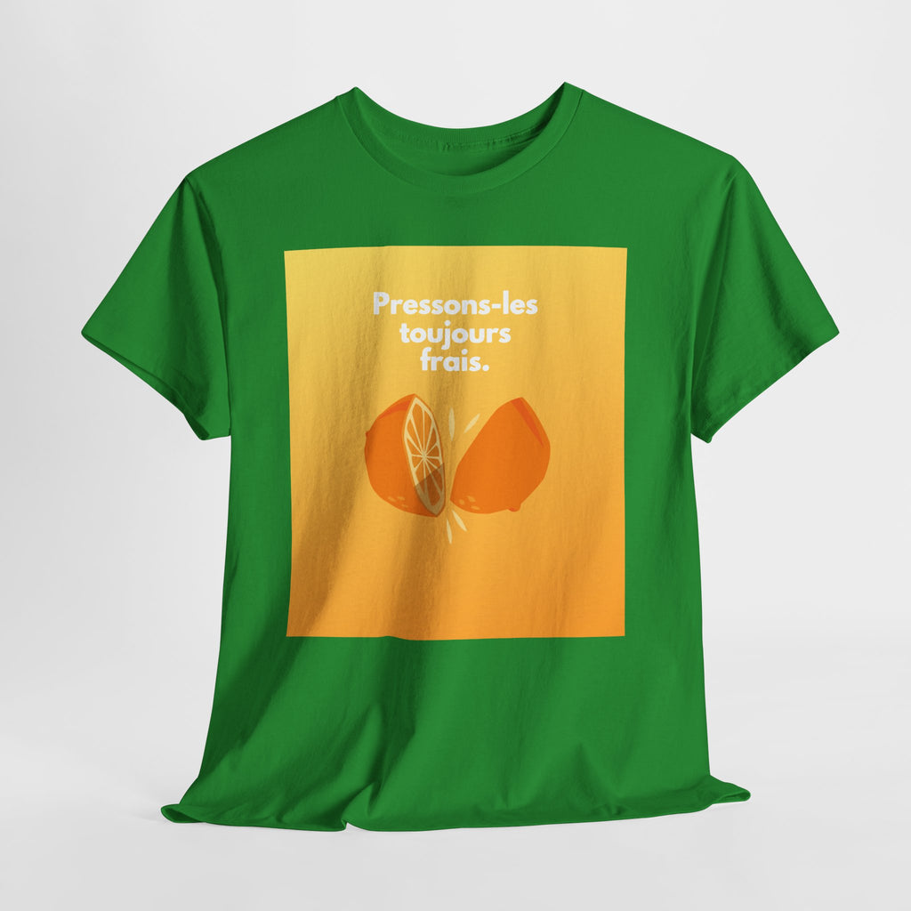 Pressons-les toujours frais T-shirt - Heat Mess