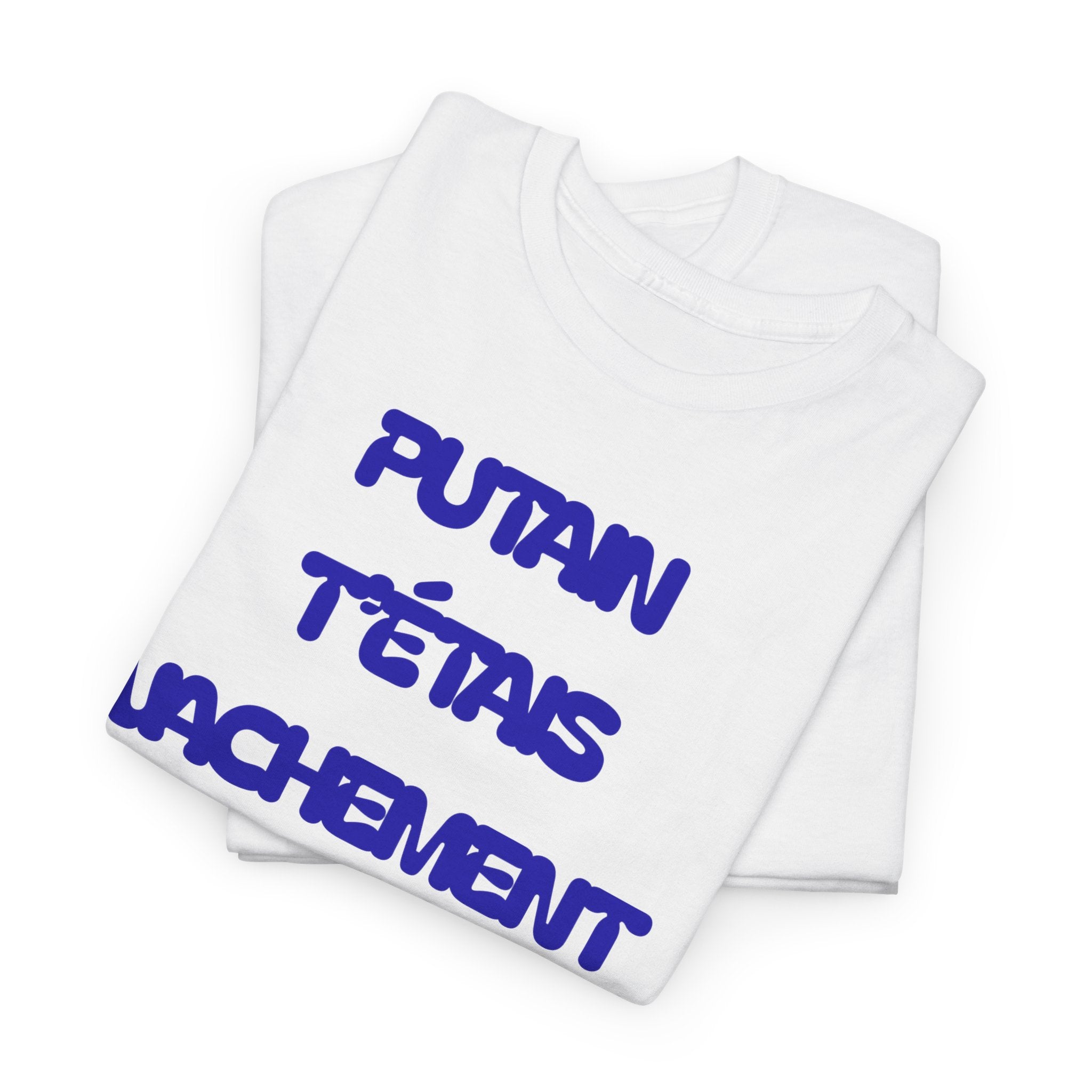"Putain T'étais Vachement Bien" T-Shirt - Heat Mess