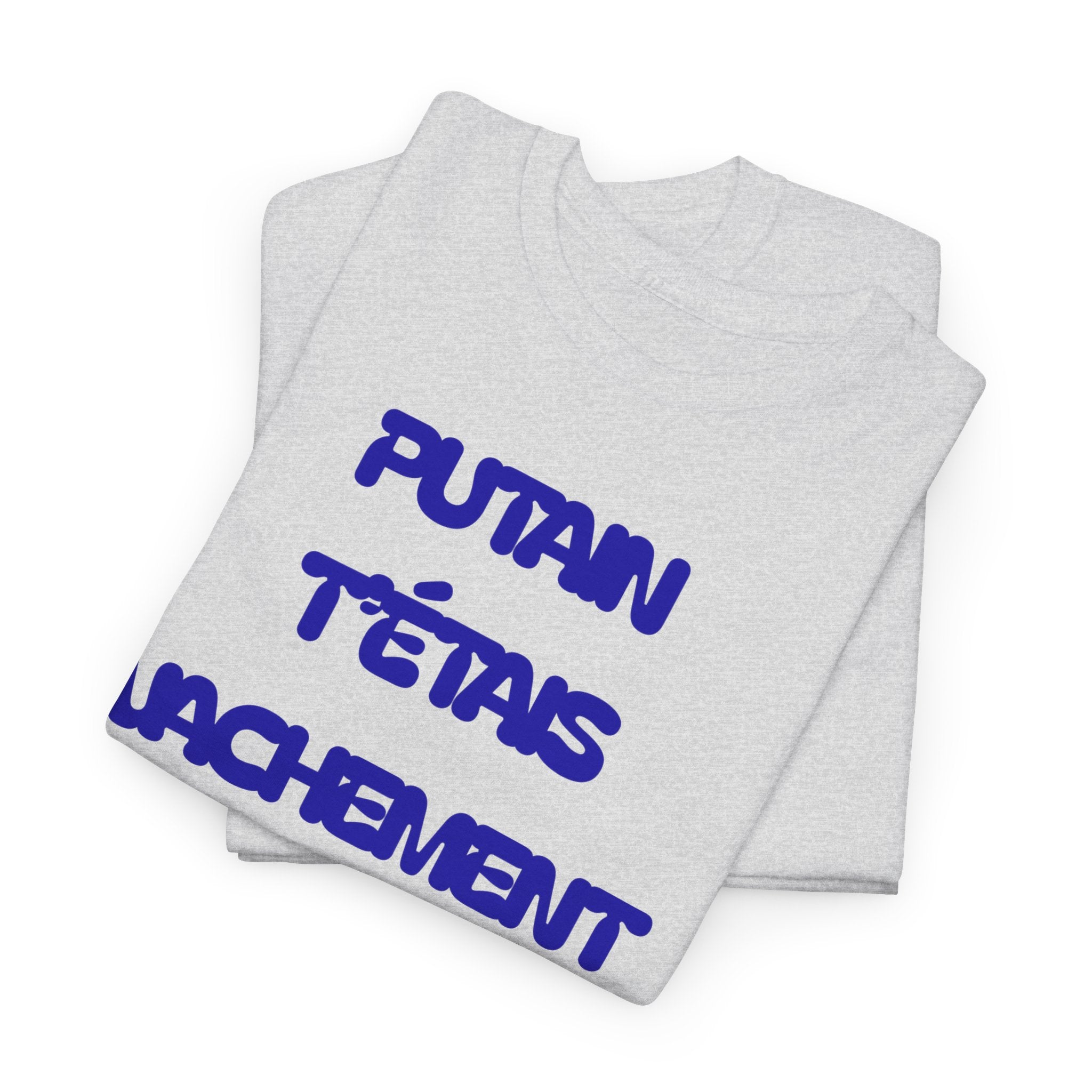 "Putain T'étais Vachement Bien" T-Shirt - Heat Mess