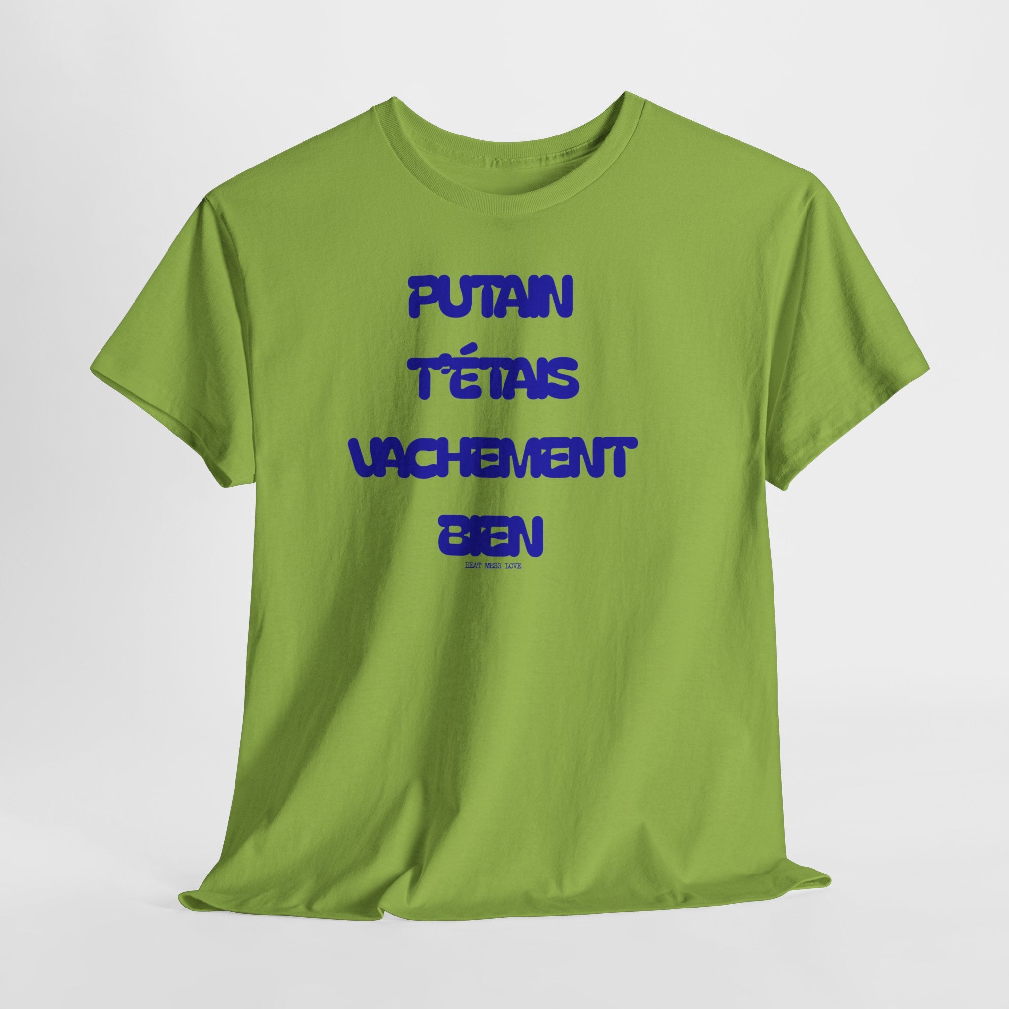 "Putain T'étais Vachement Bien" T-Shirt - Heat Mess