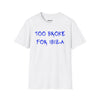Too Broke for Ibiza T-Shirt
