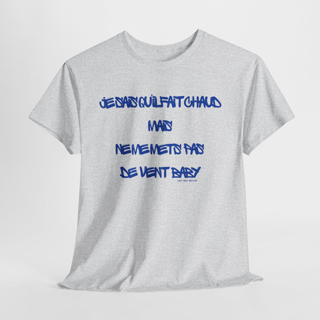 " Pas De Vent Baby" T-Shirt - Heat Mess